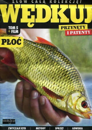 Wędkuj. Przynęty I Patenty. Tom 5 + Film. Płoć