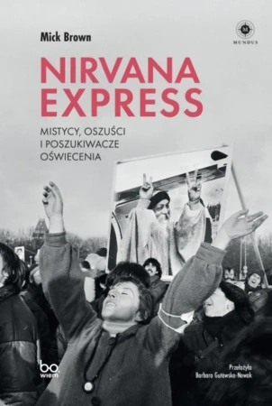 Nirvana Express. Mistycy, oszuści i poszukiwacze oświecenia
