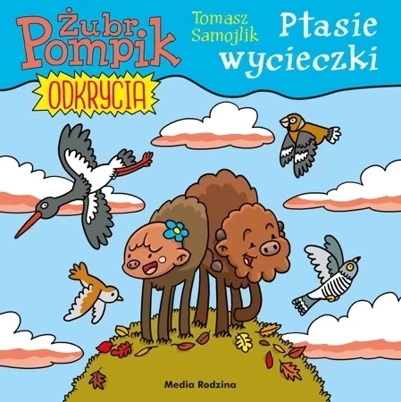 Żubr Pompik. Odkrycia (5) Ptasie wycieczki