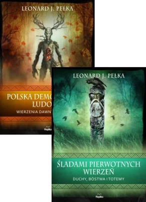 Zestaw 2w1 Polska demonologia ludowa. Wierzenia dawnych Słowian + Śladami pierwotnych wierzeń
