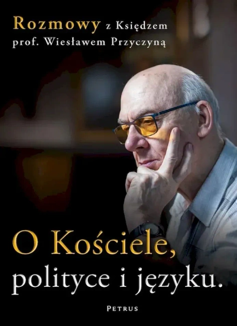 O Kościele, polityce i języku. Rozmowy z księdzem prof. Wiesławem Przyczyną