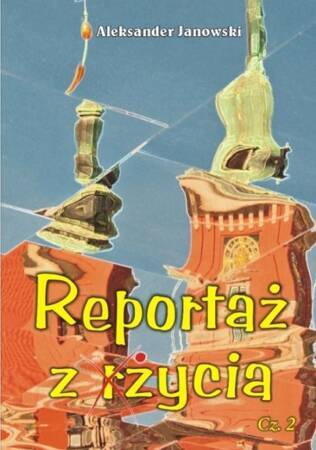 Reportaż z życia Cz. 2