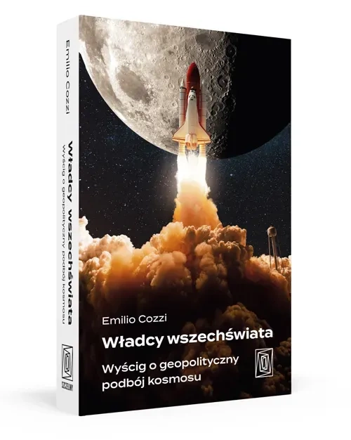 Władcy wszechświata. Wyścig o geopolityczny podbój kosmosu
