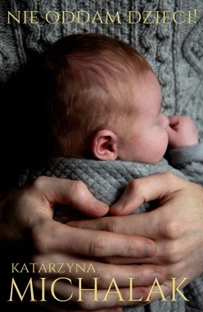 Nie oddam dzieci (wyd. 2)