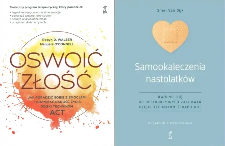 Zestaw 2w1 Oswoić złość. Jak poradzić sobie z emocjami + Samookaleczenia nastolatków Uwolnij się od destrukcyjnych zachowań