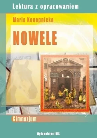 Nowele Konopnicka. Lektura z opracowaniem (zielona seria, dodruk 2017)