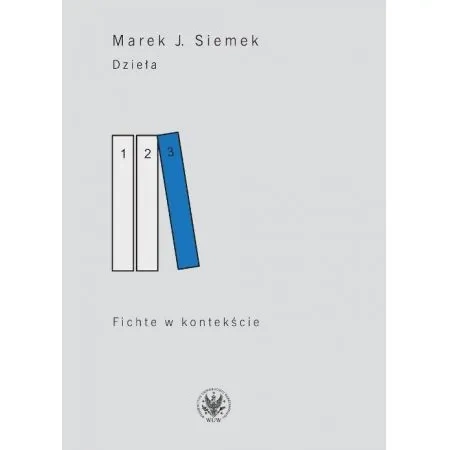 Dzieła. Tom 3. Fichte w kontekście