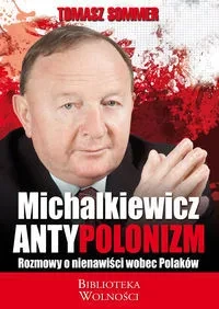 Antypolonizm. Rozmowy o nienawiści wobec Polaków
