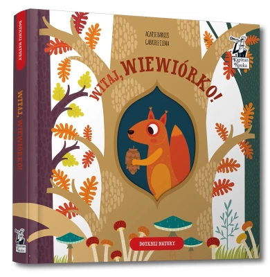 Witaj, wiewiórko! Dotknij Natury. Kapitan Nauka