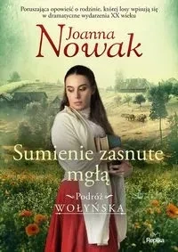 Sumienie zasnute mgłą Podróż wołyńska  Tom 2
