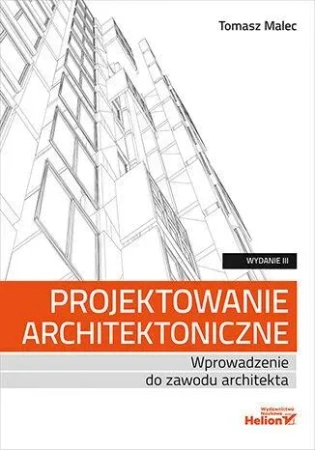 Projektowanie architektoniczne. Wprowadzenie do zawodu architekta wyd. 3