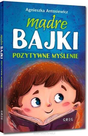 Pozytywne myślenie. Mądre bajki
