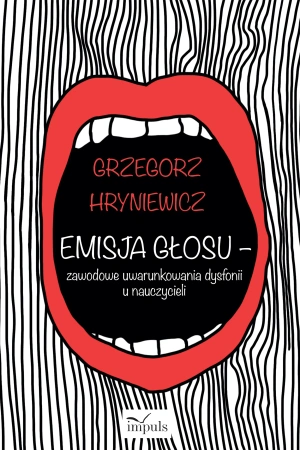 Emisja głosu zawodowe uwarunkowania dysfonii u nauczycieli