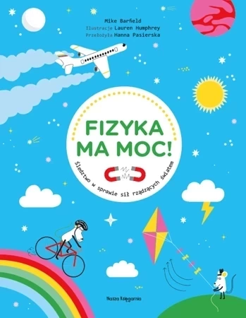 Fizyka ma moc! Śledztwo w sprawie sił rządzących światem