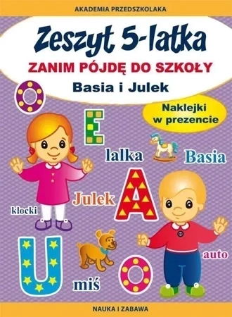 Zeszyt 5-Latka. Zanim Pójdę Do Szkoły. Basia I Julek