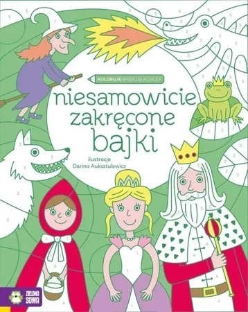 Koloruję według klucza. Niesamowicie zakręcone bajki