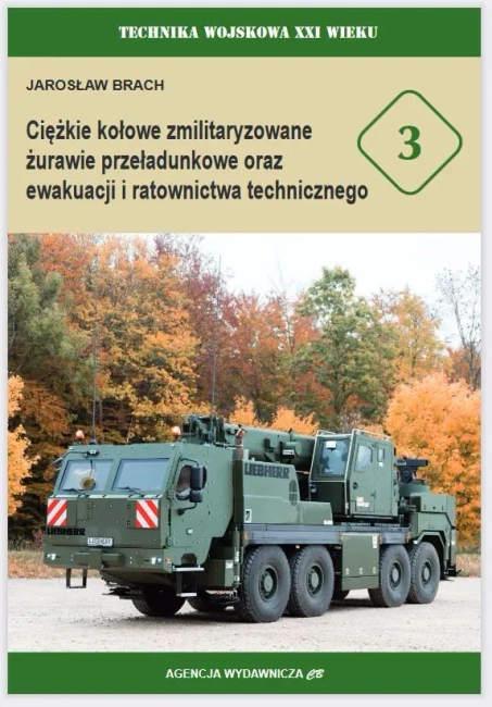 TW XXIw. nr 3 Ciężkie kołowe zmilitaryzowane żurawie przeładunkowe oraz ewakuacji i ratownictwa technicznego