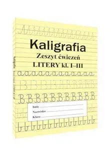 Kaligrafia. Zeszyt ćwiczeń. Litery. Klasa 1-3