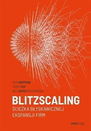 Blitzscaling. Ścieżka błyskawicznej ekspansji firm