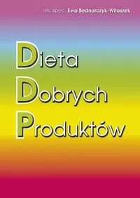 Dieta Dobrych Produktów (dodruk 2018)
