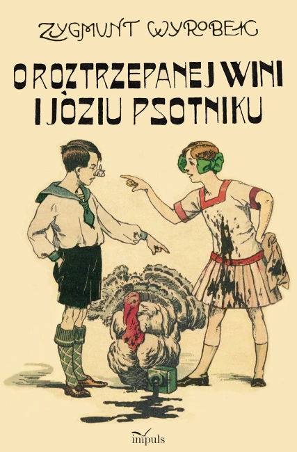 O Roztrzepanej Wini i Józiu Psotniku