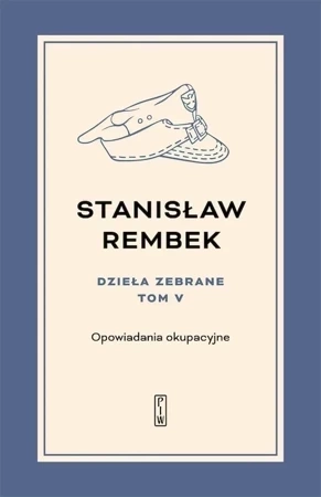 Dzieła zebrane. Opowiadania okupacyjne. Tom 5