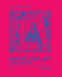 Social net art Paradygmat sztuki nowych mediów