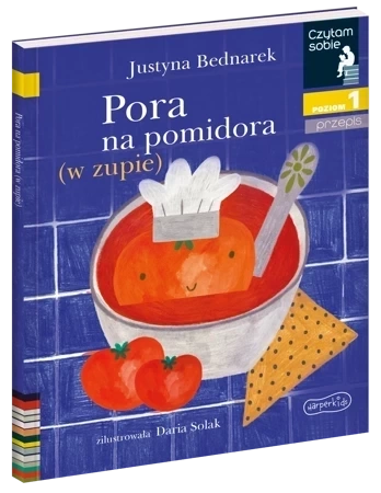Pora na pomidora (w zupie). Czytam sobie. Poziom 1