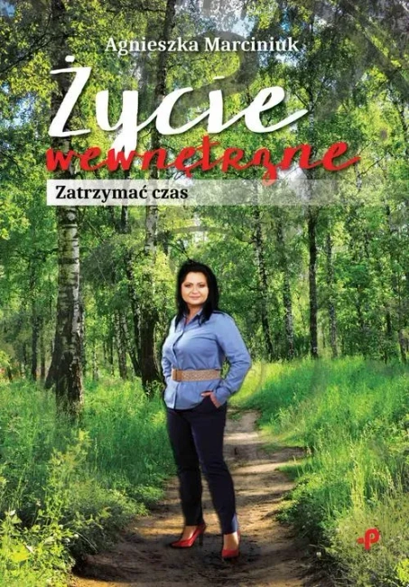 Życie wewnętrzne. Zatrzymać czas
