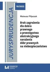 Jurysprudencja 18/2022. Brak zagrożenia dla dobra prawnego a przestępstwa abstrakcyjnego narażenia