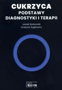 Cukrzyca Podstawy diagnostyki i terapii