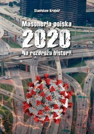 Masoneria Polska 2020. Na rozdrożu historii