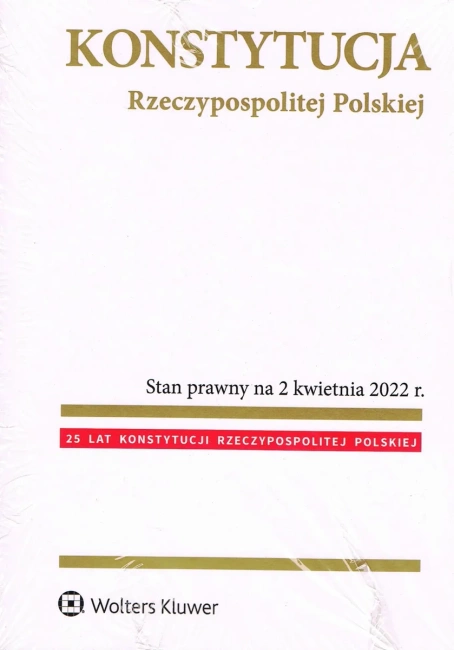 Konstytucja Rzeczypospolitej Polskiej. Przepisy wyd. 2022