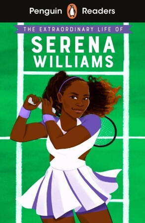 Penguin Readers Level 1 The Extraordinary Life Of Serena Williams