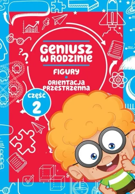 Geniusz w rodzinie. Część 2. Figury i orientacja przestrzenna