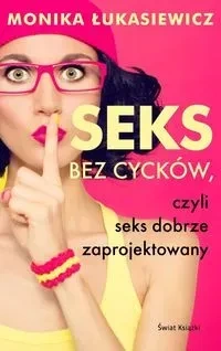 Seks bez cycków, czyli seks dobrze zaprojektowany