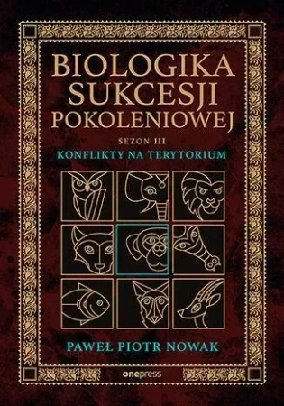 Biologika Sukcesji Pokoleniowej. Sezon 3. Konflikty na terytorium