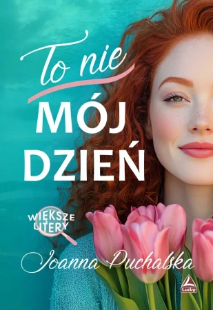 To nie mój dzień. Większe litery