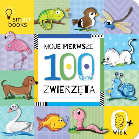 MOJE PIERWSZE 100 SŁÓW. Zwierzęta. 0+ WYD.2