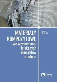 Materiały kompozytowe we wzmacnianiu ściskanych elementów z betonu