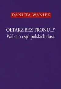 Ołtarz bez tronu...?