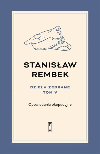 Dzieła zebrane. Opowiadania okupacyjne. Tom 5