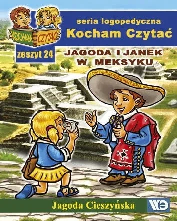 Kocham czytać zeszyt 24. Jagoda i Janek w Meksyku