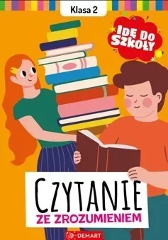 Idę do szkoły. Czytanie ze zrozumieniem. Klasa 2