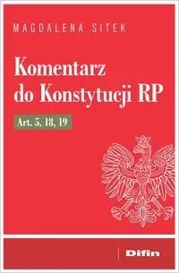Komentarz do Konstytucji RP Art. 5, 18, 19