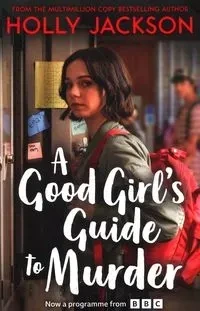 A Good Girl's Guide to Murder (A Good Girl’s Guide to Murder, Book 1)