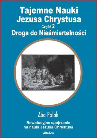 Tajemne Nauki Jezusa Chrystusa - Część 2