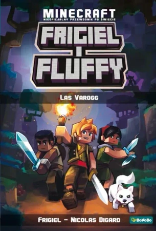 Frigiel i Fluffy Las Varogg Frigiel i Fluffy nieoficjalny przewodnik po świecie Minecraft