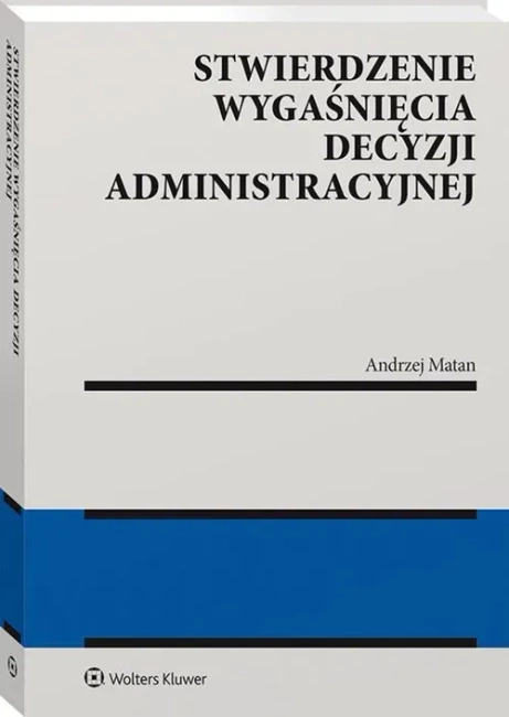 Stwierdzenie wygaśnięcia decyzji administracyjnej (wyd.1/2020)