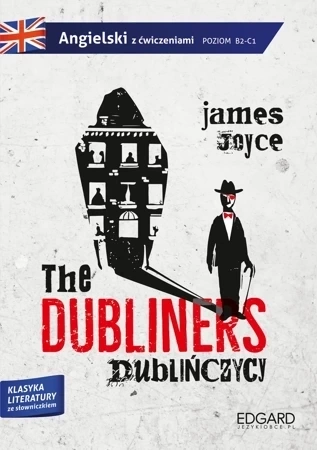 Dublińczycy The dubliners adaptacja klasyki literatury z ćwiczeniami poziom b2-c1